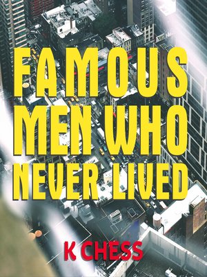 cover image of Famous Men Who Never Lived